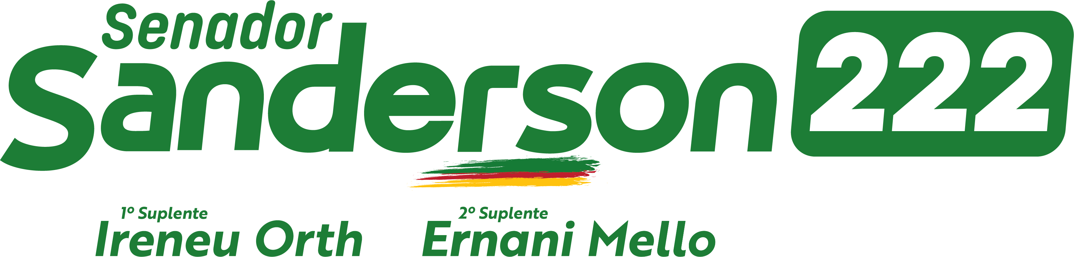 Senador Sanderson 222 — 1º Suplente Ireneu Orth, 2º Suplente Ernani Mello